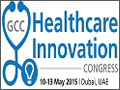 GCC Healthcare Innovation Congress on 10-13 May, 2015 in Dubai, U.A.E.