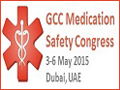 GCC Medication Safety Congress on 3-6 May, 2015 in Dubai, U.A.E.