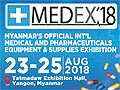 MEDEX 2018 - Myanmar's Official Internationlal Medical and Pharmaceuticals Equipment & Supplies Exhibition on 23-25 August, 2018 at Tatmadaw Exhibition Hall, Yangon, Myanmar.