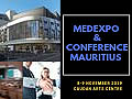 Med Expo & Conference Mauritius 2019 from 8-9 November, 2019 at Caudan Arts Centre, Port Louis 11307, Mauritius.