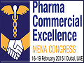 Pharma Commercial Excellence MENA Congress on February 16-19, 2015 at The Address Dubai Marina, U.A.E.