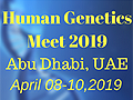 6th World Congress on Human Genetics and Genetic Diseases from April 08-10, 2019 in Abu Dhabi, UAE.
